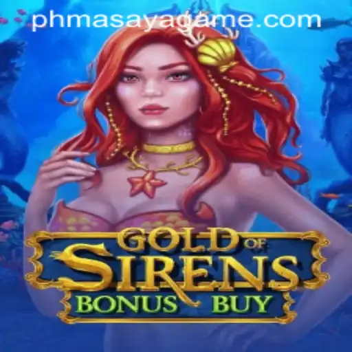 Exploring the Fascinating World of GoldofSirensBonusBuy and Masaya Game Login